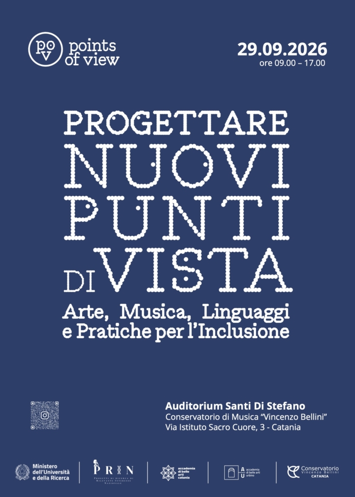 Locandina Convegno Progettare nuovi punti di vista, Arte, Musica, Linguaggi e Partiche per l'inclusione. Auditorium Santi Di Stefano, Conservatorio di musica, Vincenzo bellini, Catania.
